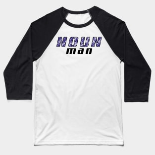 Noun Man Baseball T-Shirt